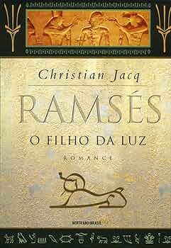 Ramsés: O filho da luz, Christian Jacq | RESENHA