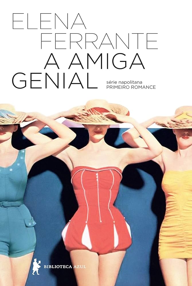 A amiga genial, de Elena Ferrante | Resenha
