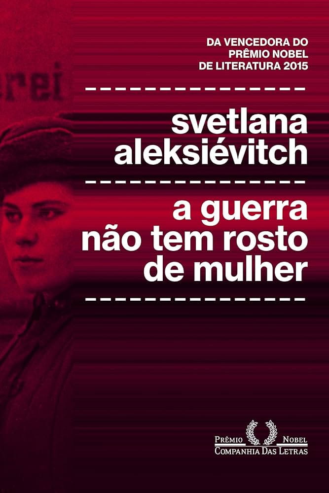 A guerra não tem rosto de mulher, Svetlana Aleksiévitch | Resenha