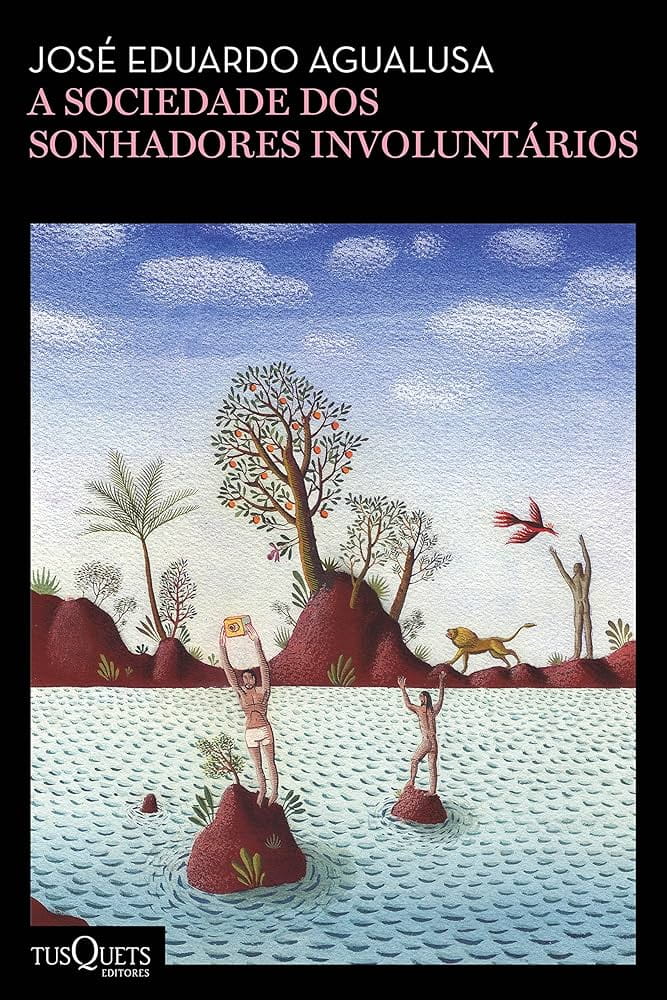 A sociedade dos sonhadores involuntários, José Eduardo Agualusa