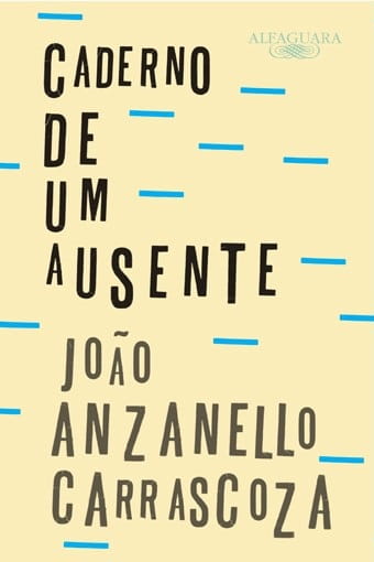 Caderno de um ausente (Livro 1 da Trilogia do Adeus), de João Anzanello Carrascoza | Resenha