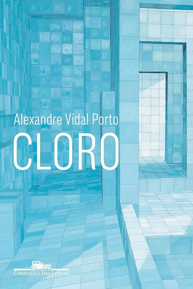 Cloro, de Alexandre Vidal Porto | Resenha