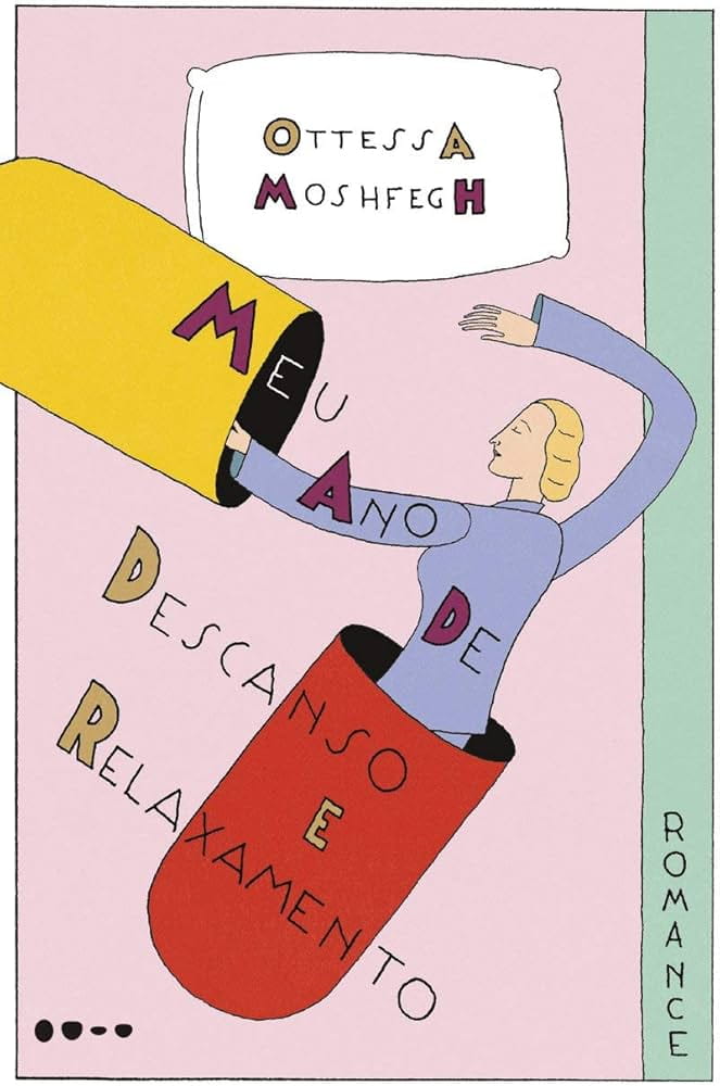 Meu ano de descanso e relaxamento, de Ottessa Moshfegh | Resenha