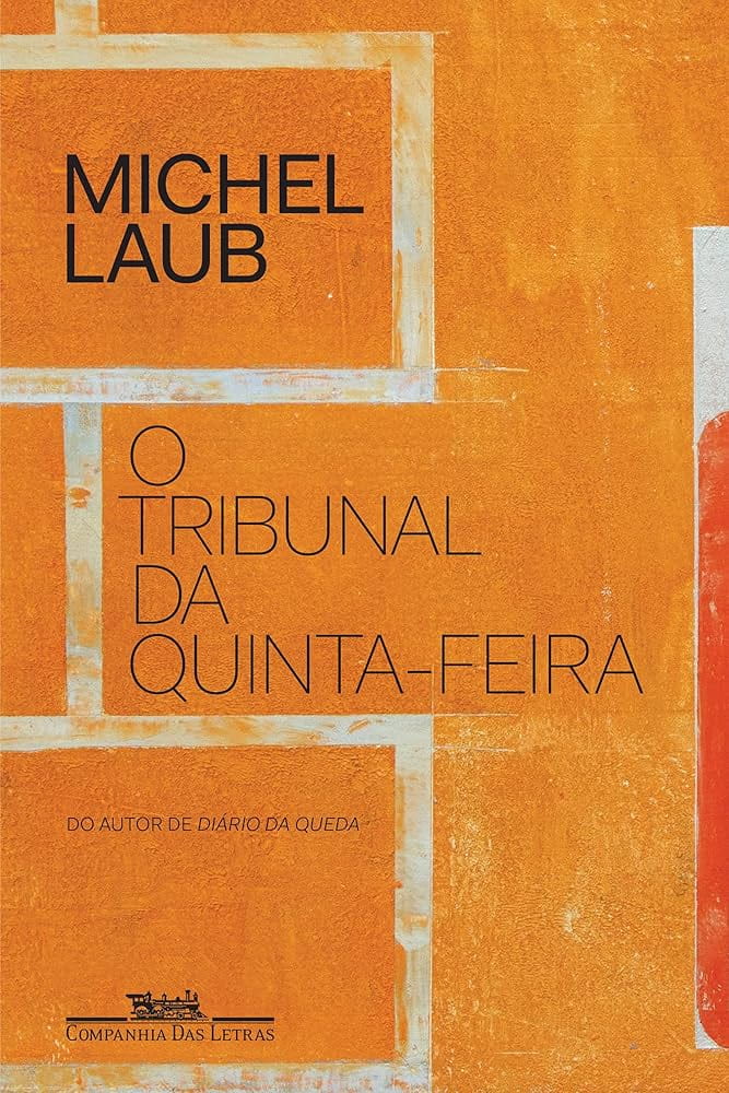 O tribunal da quinta-feira, Michel Laub