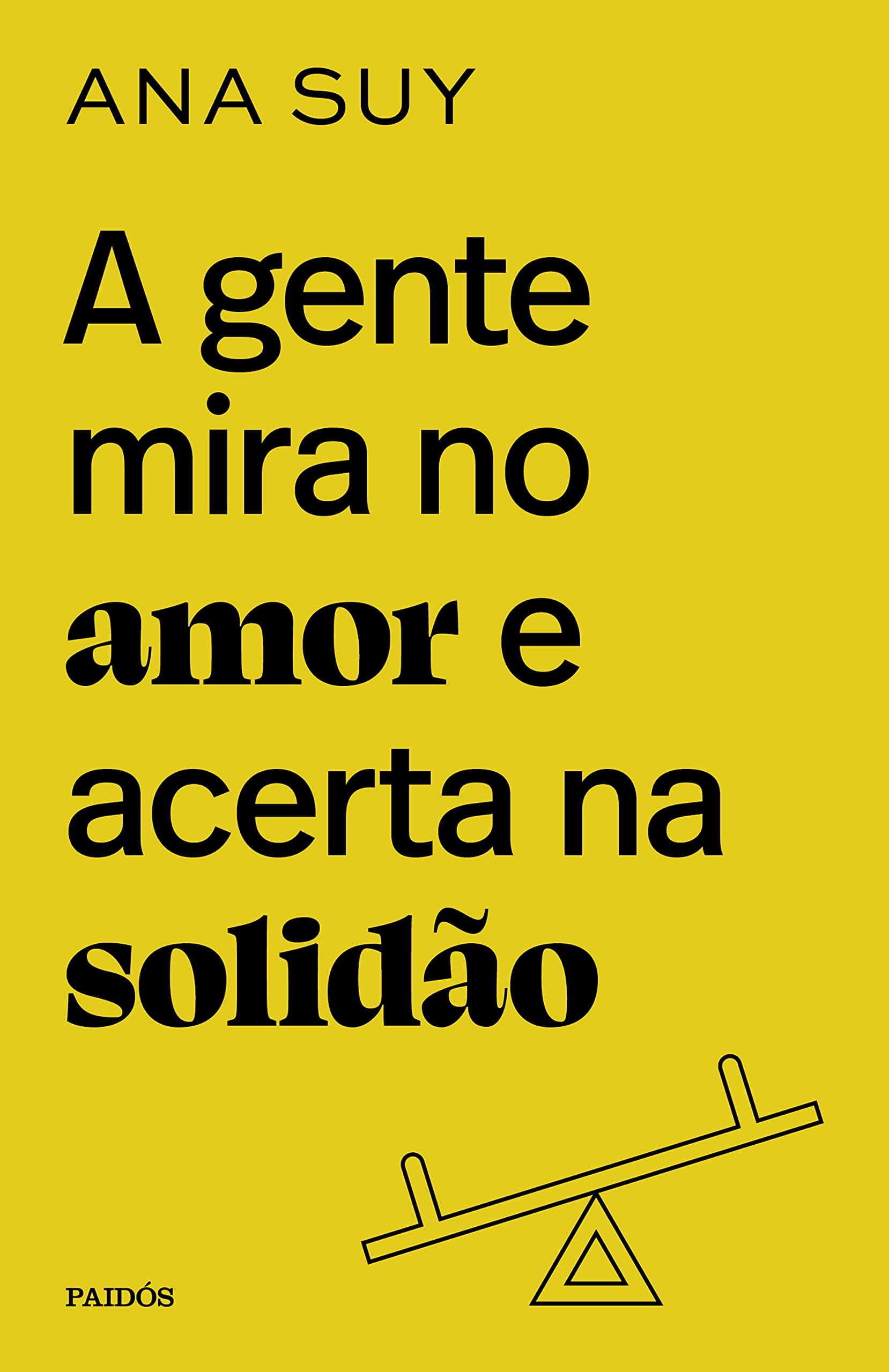 A gente mira no amor e acerta na solidão, de Ana Suy | Resenha