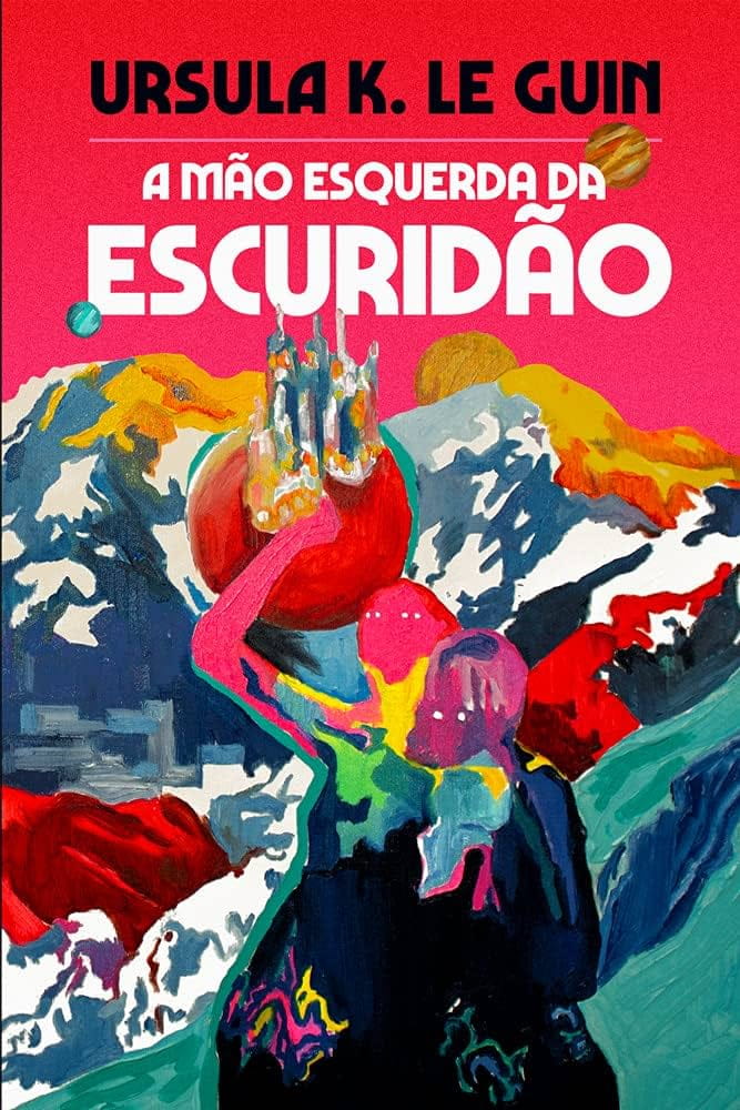 A mão esquerda da escuridão, de Ursula K. Le Guin | Resenha