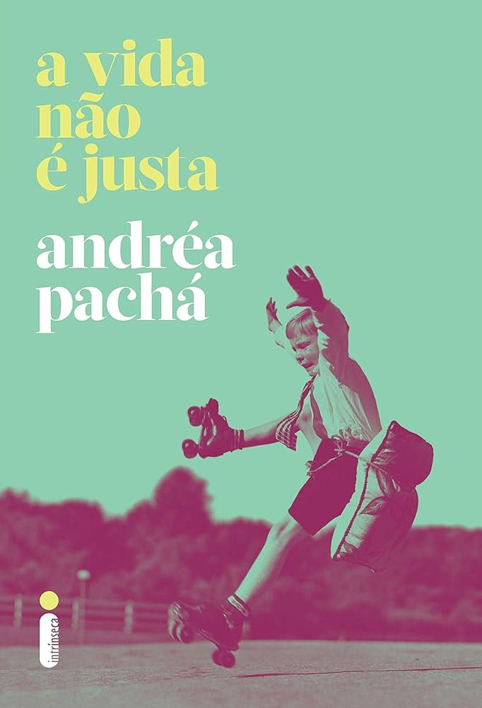 A vida não é justa, de Andréa Pachá | Resenha