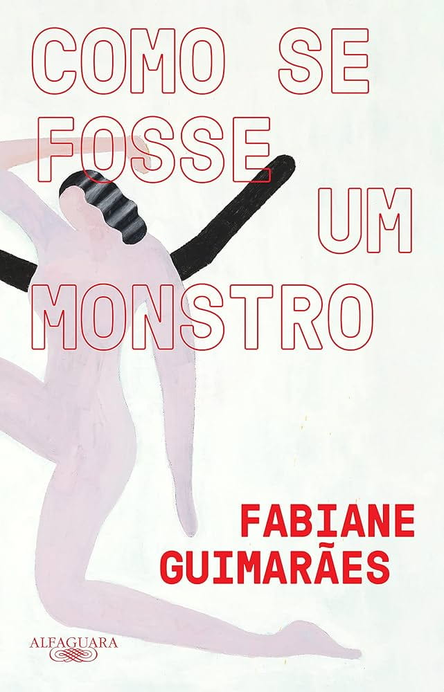 Como se fosse um monstro, de Fabiane Guimarães | Resenha