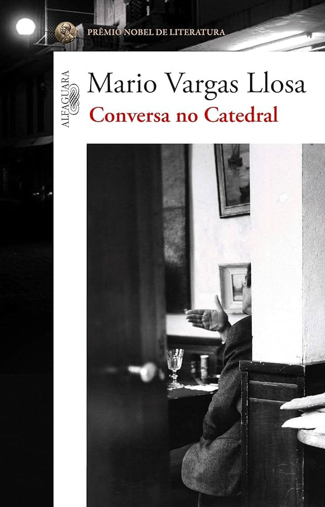 Conversa no Catedral, de Mário Vargas Llosa  | Resenha