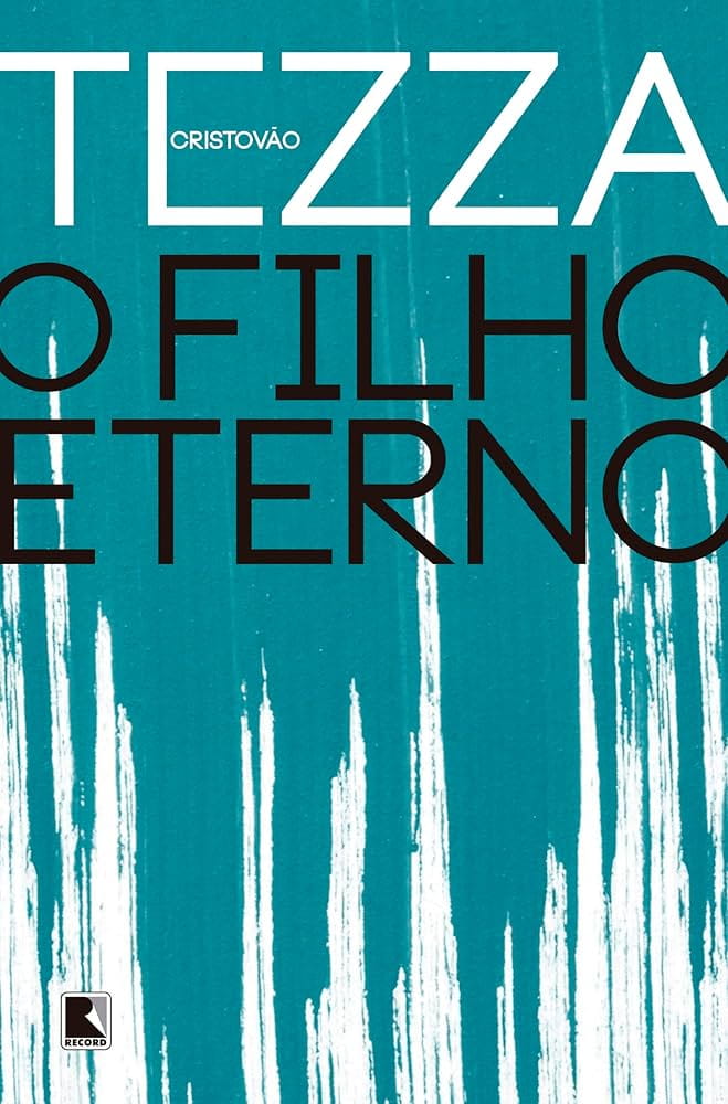 O filho eterno, de Cristovão Tezza | Resenha