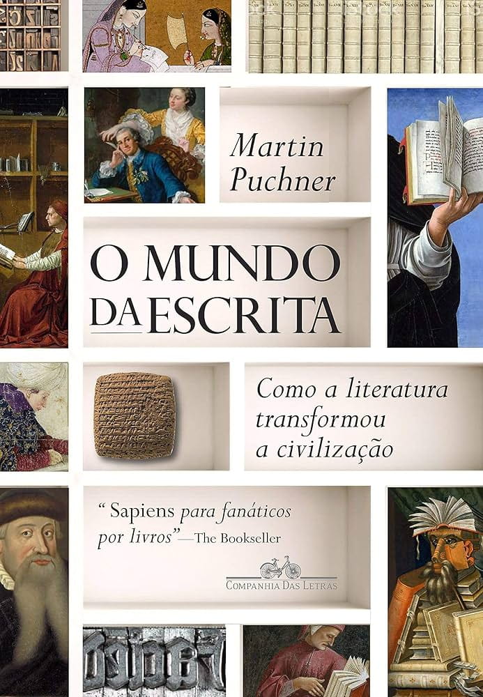 O mundo da escrita: como a literatura transformou a civilização, de Martin Puchner | Resenha