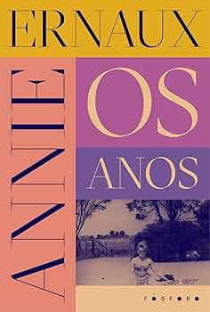 Os anos, de Annie Ernaux | Resenha