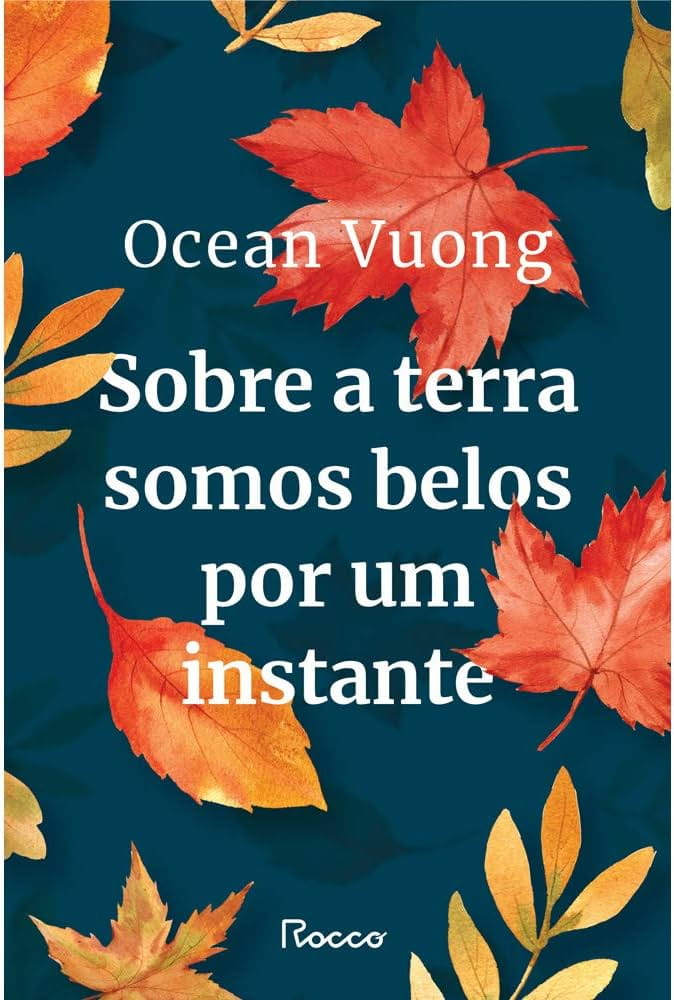 Sobre a terra somos belos por um instante, de Ocean Vuong | Resenha