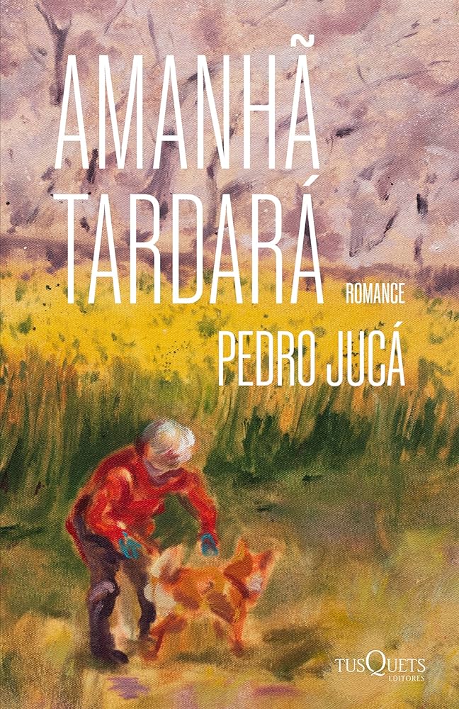Amanhã tardará, de Pedro Jucá | Resenha