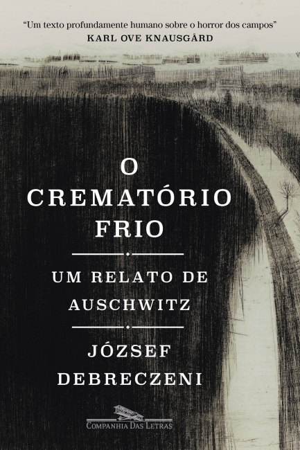 O crematório frio: um relato de Auschwitz, de József Debreczeni | Resenha